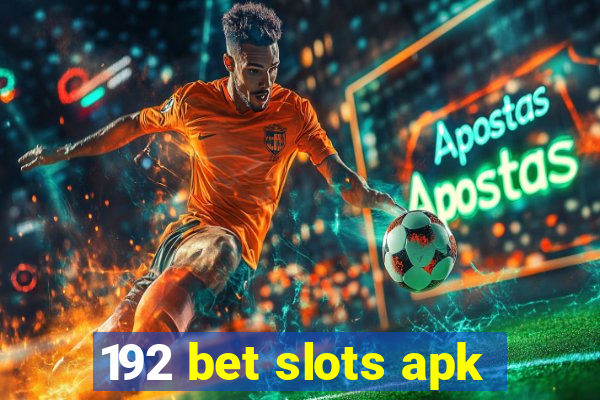 192 bet slots apk